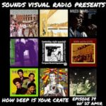 Sounds Visual Radio Presents: How Deep Is Your Crate