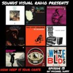 Sounds Visual Radio Presents: How Deep Is Your Crate