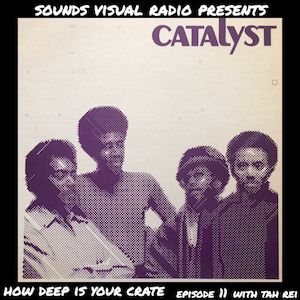 Sounds Visual Radio Presents: How Deep Is Your Crate, Episode 11 with Tah Rei