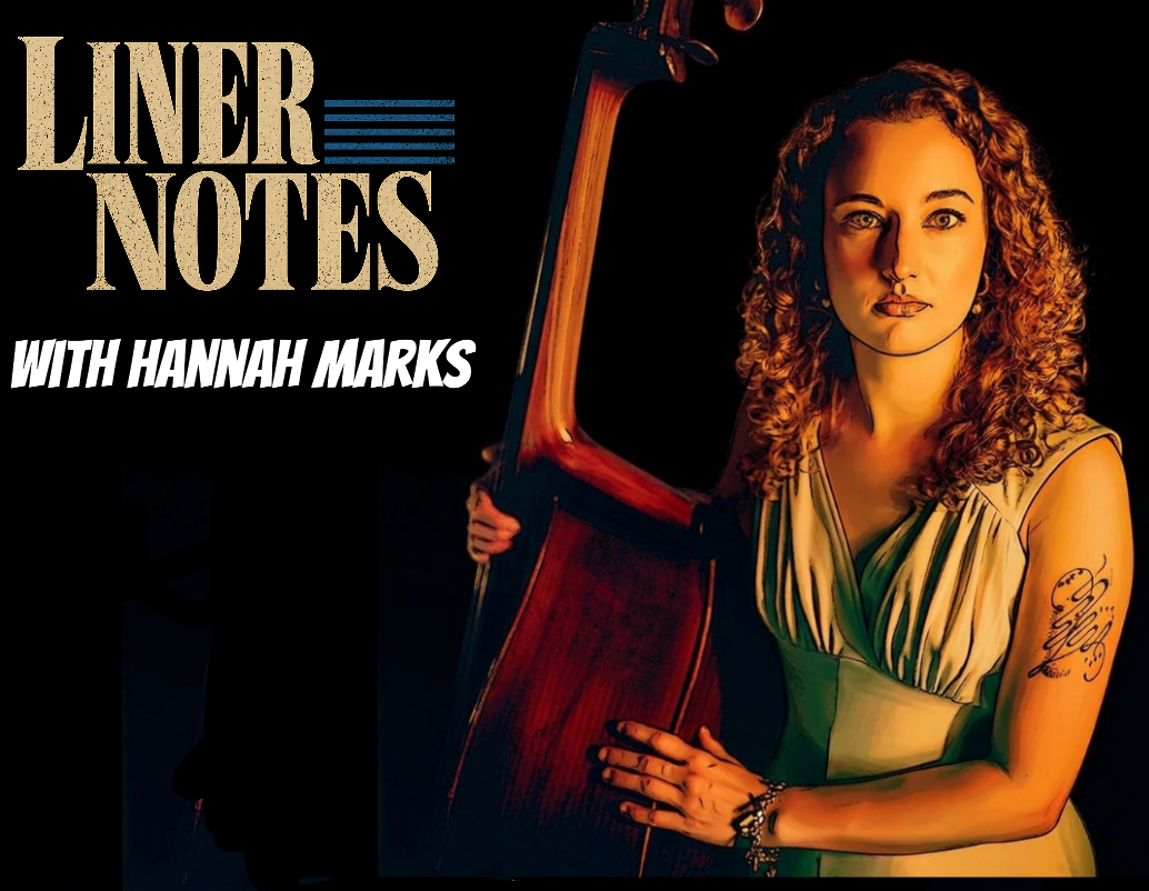 Liner Notes w/ Hannah Marks