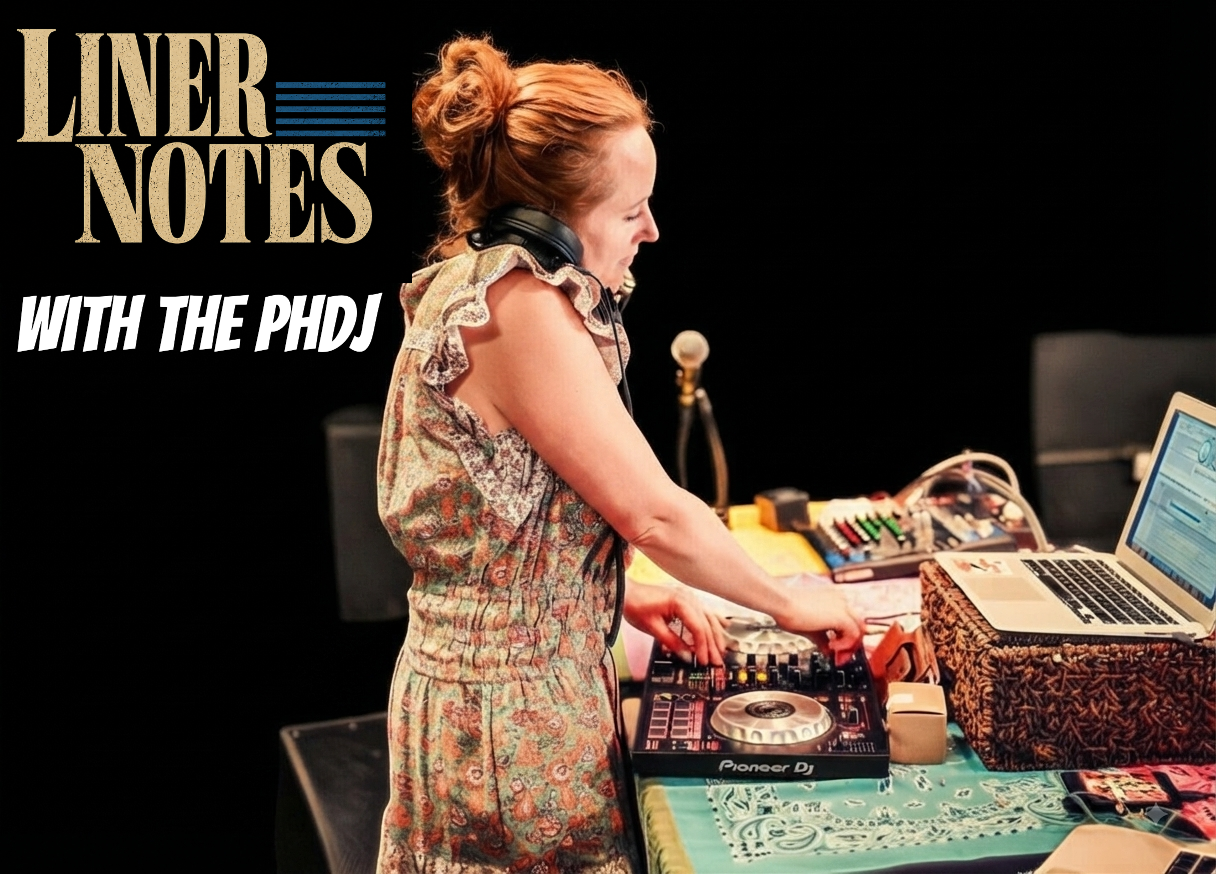 Liner Notes w/ the PHDJ